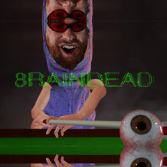 8RAINDEAD