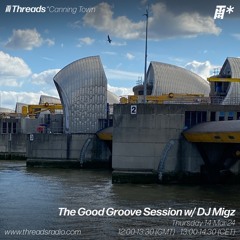 The Good Groove Session w/ DJ Migz (*Canning Town) - 14-Mar-24