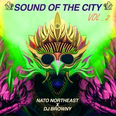 Sound Of The City Vol. 2 - DJ BROWNY X NATO Northeast (29:06:21) [Rave]