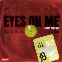 Eyes On Me (Danny Byrd VIP Mix)