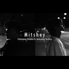 MITSHEY - Tshewang Palden & Jamyang Yeshey
