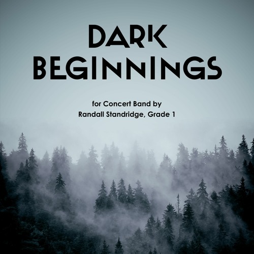 Dark Beginnings (Concert Band, Grade 1 - Randall Standridge)