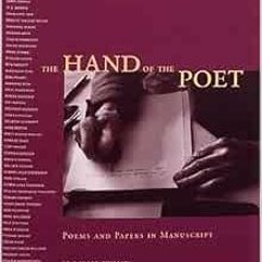 Access [EPUB KINDLE PDF EBOOK] The Hand of The Poet: Poems and Papers in Manuscript b
