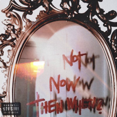 If not now? Then when?