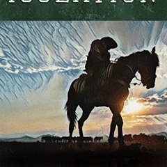 Read Ebook ⚡ Isolation: A Classic Western Adventure (Westward Western Saga) Read Ebook [PDF]