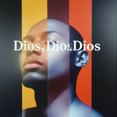 Dios, Dios, Dios