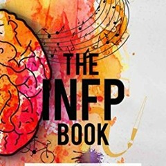 View KINDLE 🖋️ The INFP Book: The perks, challenges, and self-discovery of an INFP b