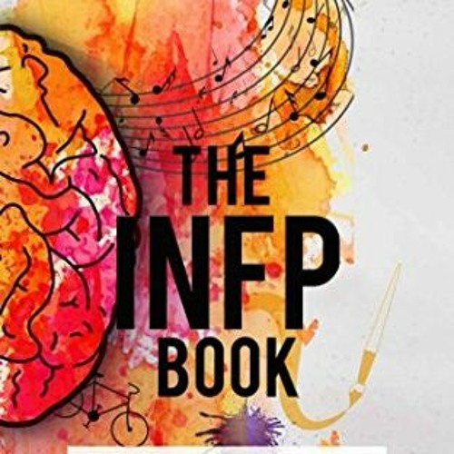 Read EPUB 📍 The INFP Book: The perks, challenges, and self-discovery of an INFP by