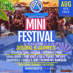 Jammy D & Decimal Hosted By Jrome @ AlwaysMotivated Mini Festival 6/8/23