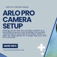 Arlo Pro Camera Setup A Quick And Easy Guide