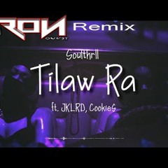 Soulthrll - Tilaw Ra Ft. (Dj Ron Remix)