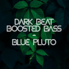 DARK HARD BEAT   BOOSTED BASS  - Blue Pluto | Hip-Hop and Rap