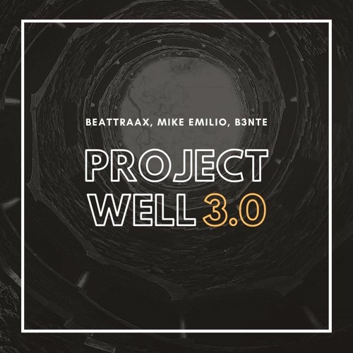 Beattraax, Mike Emilio, B3nte - Project Well 3.0