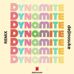 BTS - Dynamite (dejinosuke Exteded Remix)