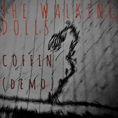 Coffin(demo)- THE WALKING DOLLS