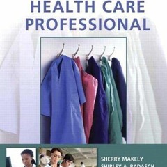 [READ] EBOOK 📧 Becoming a Health Care Professional by  Sherry Makely &  Doreen Chese