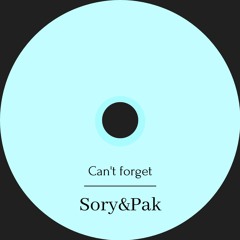 Sory&Pak - Can't Forget