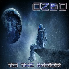 Ozbo - To The Moon(master)**FREE DOWNLOAD**