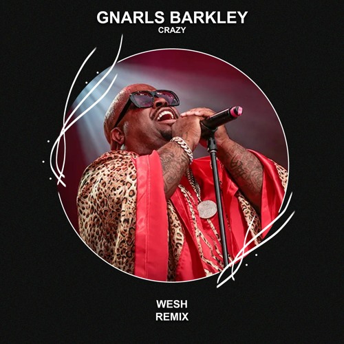 Gnarls Barkley - Crazy (WESH Remix) [FREE DOWNLOAD]