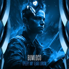 Bumloco - (Peep)My (Ear)Drum