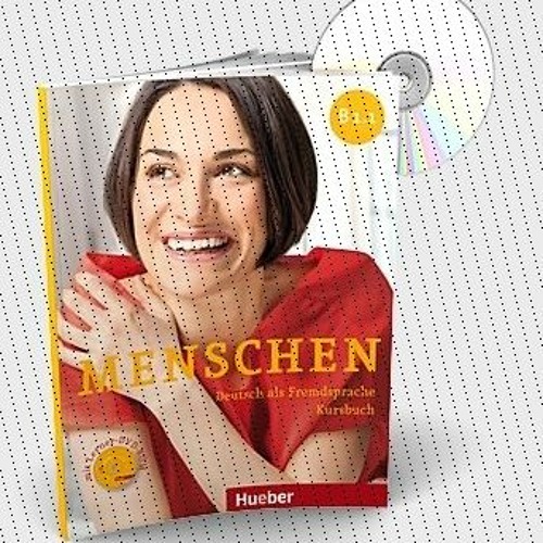 Menschen B1 Kursbuch Pdf Stream Menschen B1 Kursbuch Pdf Download from Oramusimuet6 | Listen