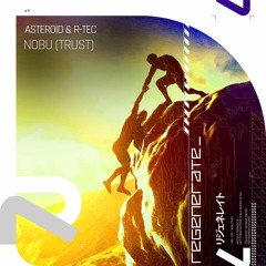 Asteroid & R - TEC - Nobu (Trust) (Out Now)