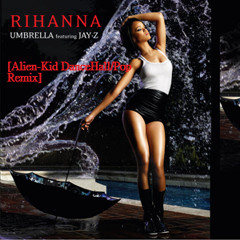 Umbrella (Alien-Kid Dance Hall Remix)