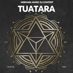 TUATARA | Merkaba Music DJ Contest Submission | 12/02/2023