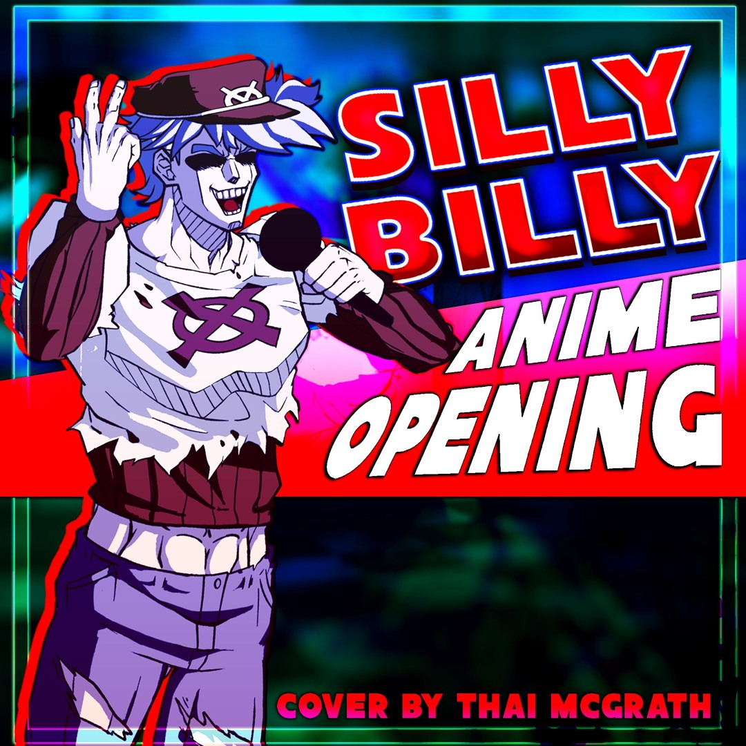Stream Silly Billy Anime Opening by Thai McGrath Anime Music | Listen ...