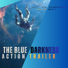 THE BLUE DARKNESS ACTION TRAILER MUSIC