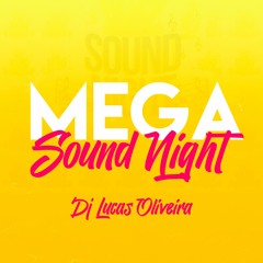 MEGA DA SOUND NIGHT (DJ LUCAS OLIVEIRA)