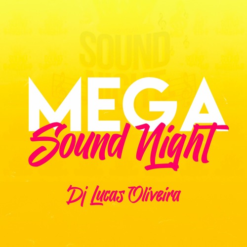 MEGA DA SOUND NIGHT (DJ LUCAS OLIVEIRA)