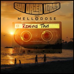 Sun-Dried Vibes & Mellodose - "Rewind This"