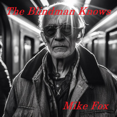 The Blindman Knows