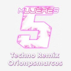 5 Mujeres (Orionpsmarcos Techno Remix)