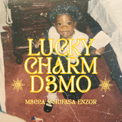 LUCKY CHARM D3MO - M3CCA X MUFASA ENZOR