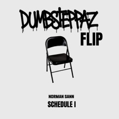 Norman Sann - Schedule I (Dumbsteppaz Flip)