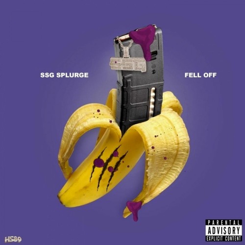 SSG Splurge - Fell Off