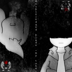 DOUBLE-EDGED BLADE [MY TAKE] || Storyshift (Undertale AU)