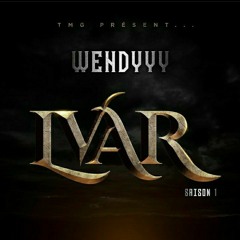 Wendyyy - LVAR (Full Version) EP 2021 Saison 1