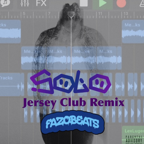 Solo (Jersey Club) [fazobeats]