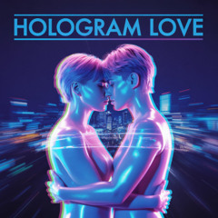 Hologram Love (Remastered)