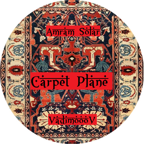 ◈VadimoooV◈&◈Amram Solar◈  ◈ Carpet Plane ◈