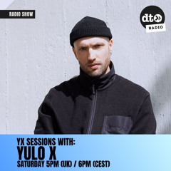 YX Sessions #001 with Yulo X