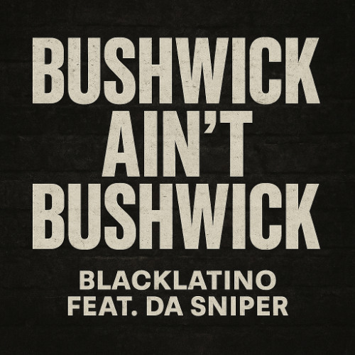 Bushwick Ain t Bushwick