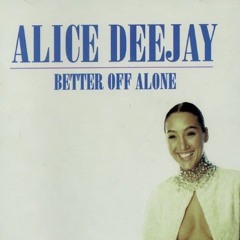 Alice Deejay - Better Off Alone (yohan.aif Remix) [Free DL]