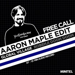 FREE CALL #07 : Global Village – Robenji Doom Doom (Aaron Maple Edit)