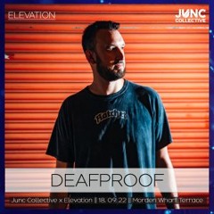 Deafproof - Elevation Artist Insider x Junc Collective