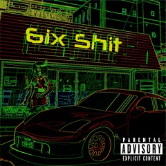 6ix Shit