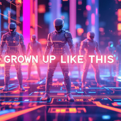Grow Up Like This